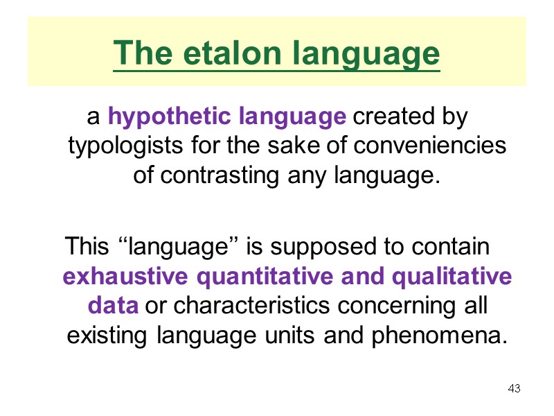 The etalon language a hypothetic language creatеd by typologists for the sake of conveniencies